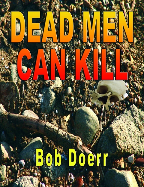 Dead Men Can Kill -  Bob Doerr