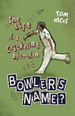 Bowler's Name? - Tom Hicks
