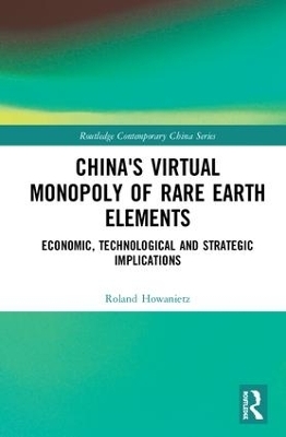 China's Virtual Monopoly of Rare Earth Elements