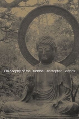 Philosophy of the Buddha - Christopher Gowans