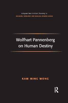 Wolfhart Pannenberg on Human Destiny - Kam Ming Wong