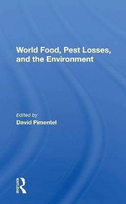 World Food, Pest Losses, And The Environment - David Pimentel