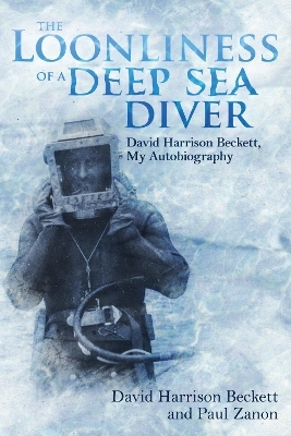 The Loonliness of a Deep Sea Diver - David Beckett, Paul Zanon