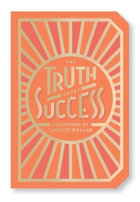 The Truth About Success: Quote Gift Book -  Abrams Noterie