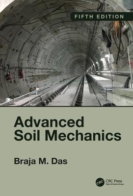 Advanced Soil Mechanics, Fifth Edition - Braja M. Das