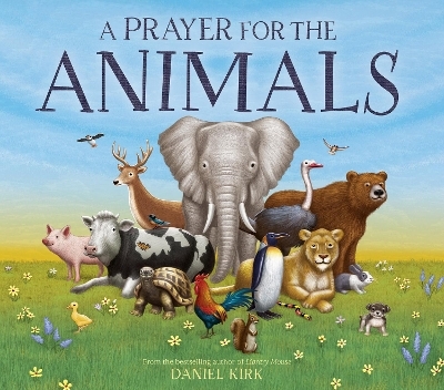 A Prayer for the Animals - Daniel Kirk
