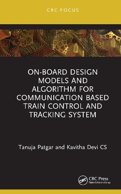 On-Board Design Models and Algorithm for Communication Based Train Control and Tracking System