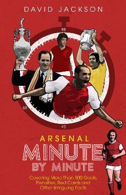 Arsenal FC Minute by Minute