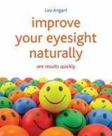 Improve Your Eyesight Naturally - Leo Angart