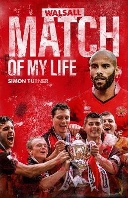 Walsall Match of My Life - Simon Turner