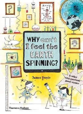 Why Can&rsquo;t I Feel the Earth Spinning? - James Doyle