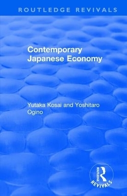 Contemporary Japanese Economy - Yutaka Kosai, Yoshitaro Ogino