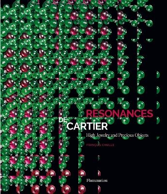 Resonances de Cartier: High Jewelry and Precious Objects - Fran&ccedil;ois Chaille