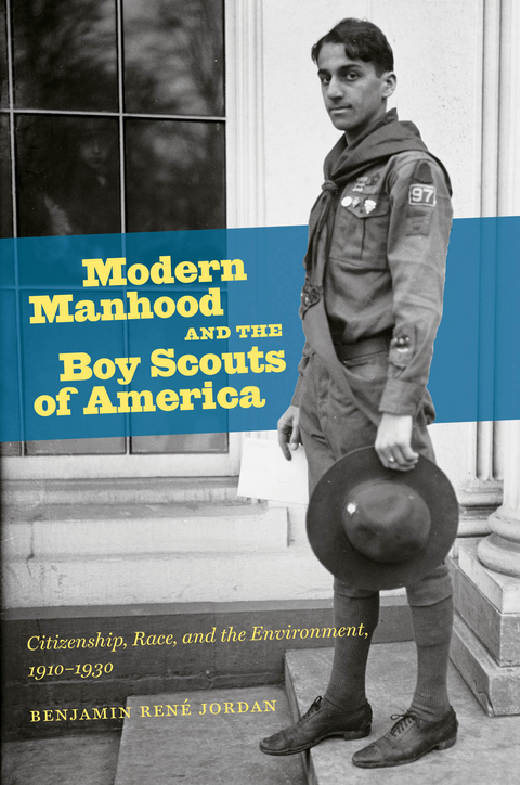 Modern Manhood and the Boy Scouts of America - Benjamin Ren&eacute; Jordan