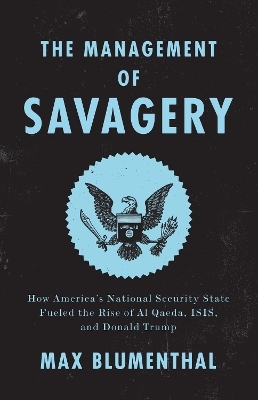 The Management of Savagery - Max Blumenthal