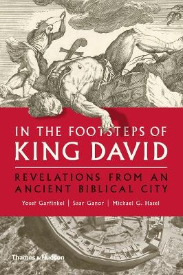 In the Footsteps of King David - Yosef Garfinkel, Saar Ganor, Michael G. Hasel