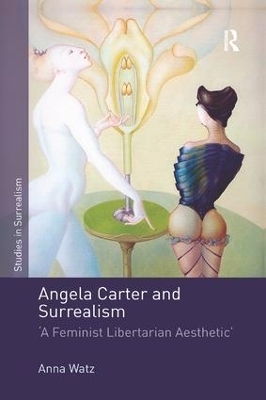 Angela Carter and Surrealism - Anna Watz