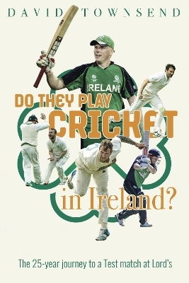 Do They Play Cricket in Ireland? - David Townsend