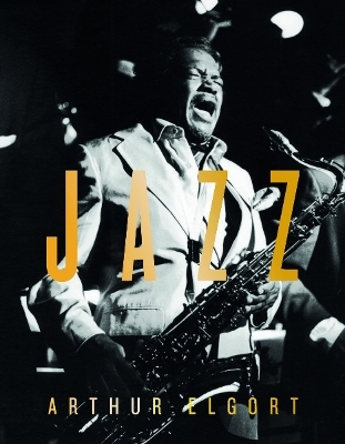 Arthur Elgort: Jazz - Arthur Elgort
