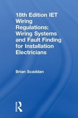 IET Wiring Regulations: Wiring Systems and Fault Finding for Installation Electricians - Scaddan, Brian