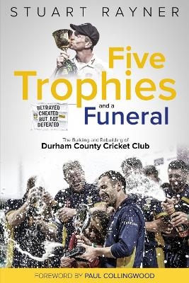 Five Trophies and a Funeral - Stuart Rayner