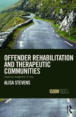 Offender Rehabilitation and Therapeutic Communities - Alisa Stevens