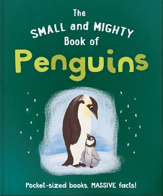 The Small and Mighty Book of Penguins -  Oh