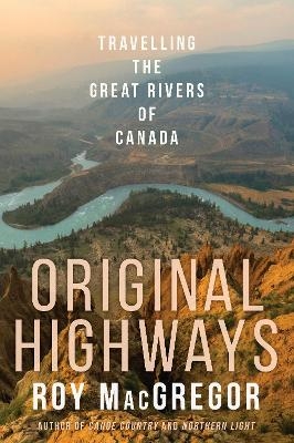 Original Highways - Roy Macgregor