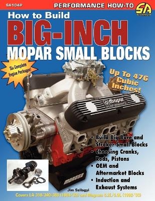 How to Build Big-Inch Mopar Small Blocks - Jim Szilagy