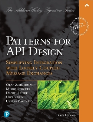 Patterns for API Design - Olaf Zimmermann, Mirko Stocker, Daniel Lubke, Uwe Zdun, Cesare Pautasso