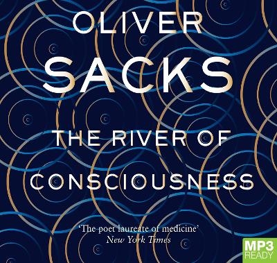 The River of Consciousness - Oliver Sacks M.D.