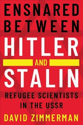 Ensnared Between Hitler and Stalin - David Zimmerman