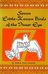 Seven Little Known Birds of the Inner Eye - Mulk Raj Anand