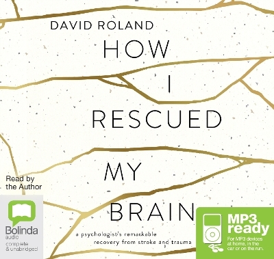 How I Rescued My Brain - David Roland