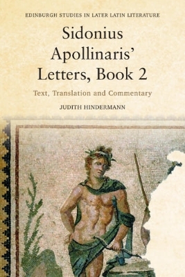Sidonius Apollinaris&rsquo; Letters, Book 2 - Judith Hindermann