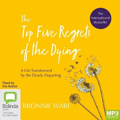 The Top Five Regrets of the Dying - Bronnie Ware