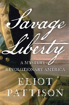 Savage Liberty - Eliot Pattison