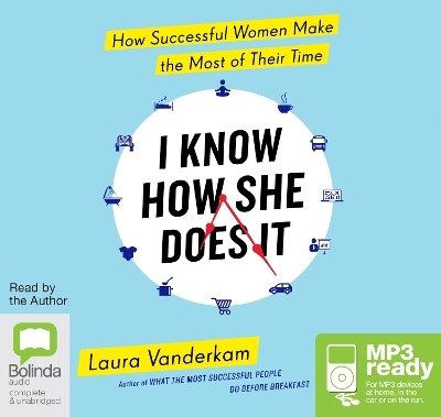 I Know How She Does It - Laura Vanderkam