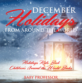 December Holidays from around the World - Holidays Kids Book | Children's Around the World Books - Baby Professor
