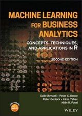 Machine Learning for Business Analytics - Shmueli, Galit; Bruce, Peter C.; Gedeck, Peter; Yahav, Inbal; Patel, Nitin R.