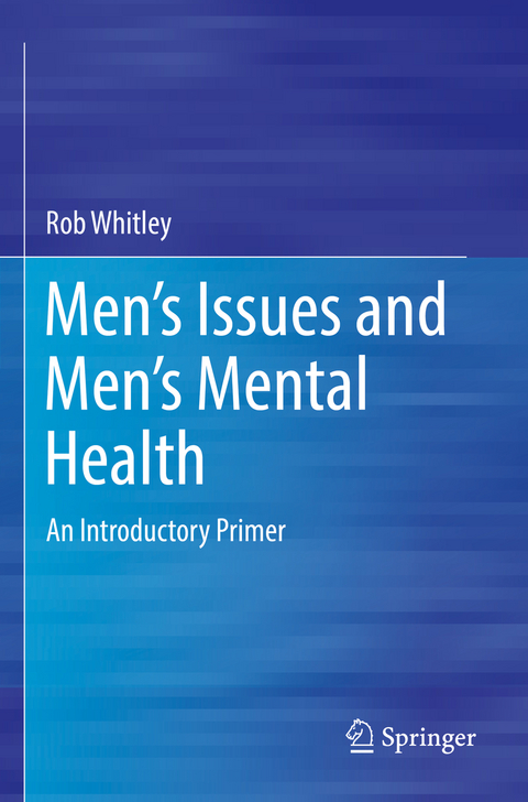 Men&rsquo;s Issues and Men&rsquo;s Mental Health - Rob Whitley