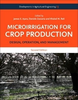 Microirrigation for Crop Production - Ayars, James E.; Zaccaria, Daniele; Bali, Khaled M.