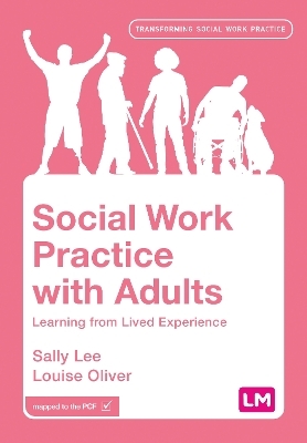 Social Work Practice with Adults - Sally Lee, Louise Oliver