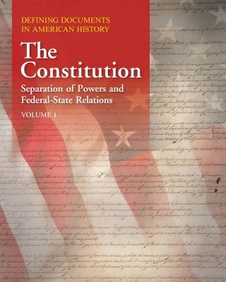 Defining Documents in American History: the Constitution -  Salem Press