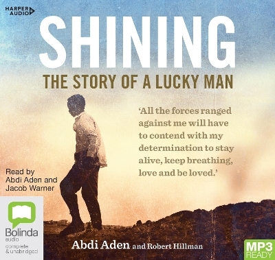 Shining: The Story of a Lucky Man - Abdi Aden, Robert Hillman