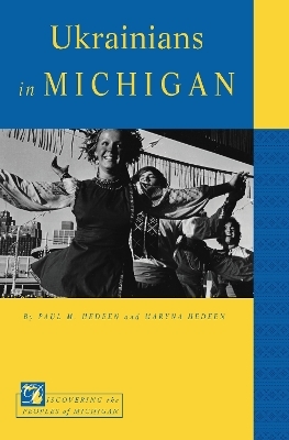 Ukrainians in Michigan - Paul M. Hedeen, Maryna Hedeen