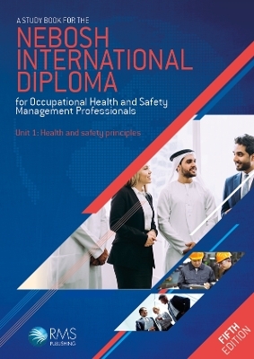 A Study Book for the NEBOSH International Diploma for Occupational Health and Safety Management Professionals -  RMS Publishing