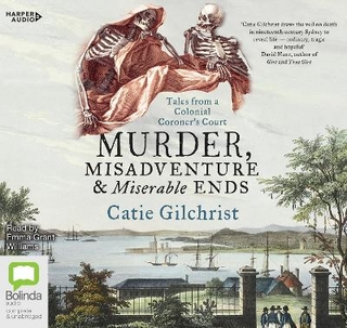 Murder, Misadventure and Miserable Ends