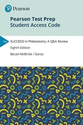 Pearson Test Prep for Phlebotomy -- Access Card - Diana Garza, Kathleen Becan-McBride