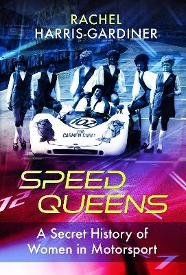 Speed Queens - Rachel Harris-Gardiner